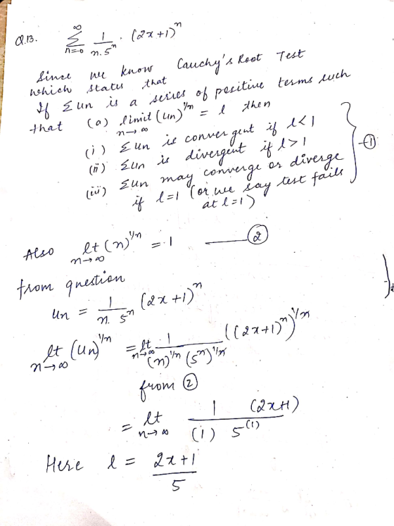 0.13. i to (2x+1) no n. 5 which states that Since we know Cauchys Root Test Hf Eun is a sisies of positive tesms luch that (