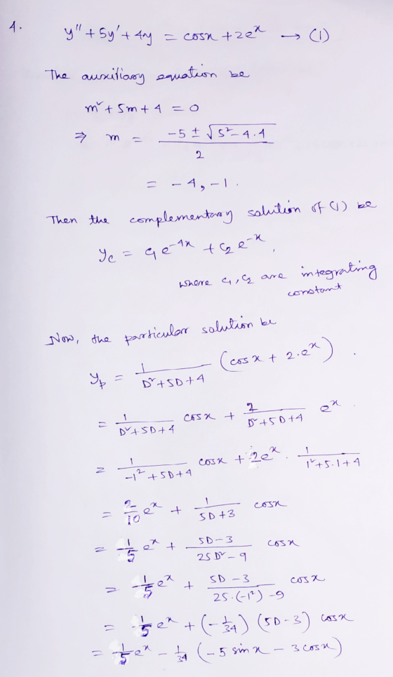 cosu (1) y + 5yt any = cosntzen The auscitiary equation be m+5m+4=0 > m= -5 + √5²-4.4 2 = -4,-1. Then the complementary sol