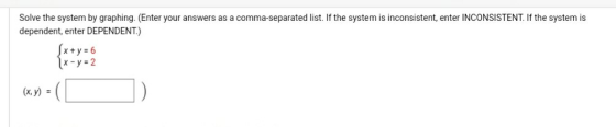 Solve the system by graphing. (Enter your answers as a comma-separated list. If the system is inconsistent, enter INCONSISTEN