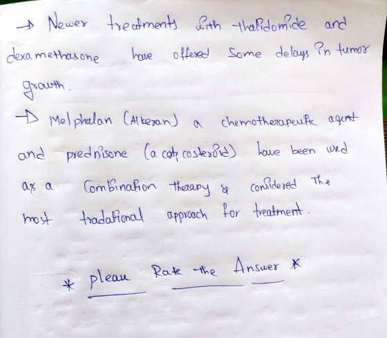 ewer Newer treatments with thalidomide and dexamethasone have offered some delays in tumor growth. » Melphalan (Alkeran) a ch