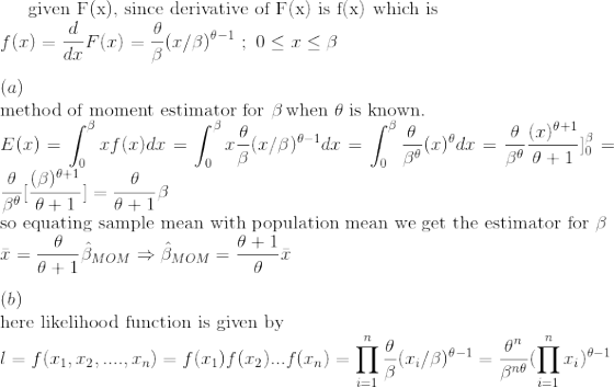 given F(x), since derivative of F(x) is f(x) which is f(3) = F(x) = (3/3)-1; 0525 B (a) method of moment estimator for B when