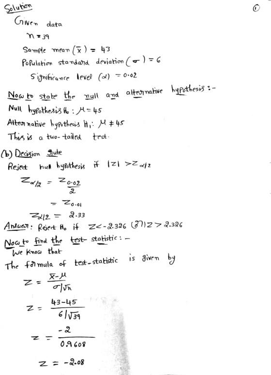 Solution Given data n = 39 Sample mean ( ) = 43 Population standard deviation (-) = 6 significance level (Q) = 0.02 Now to st