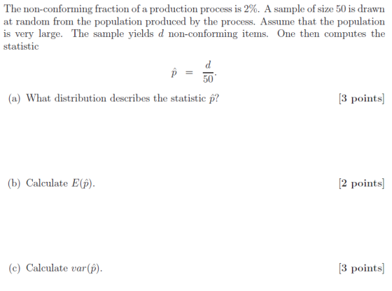 The non-conforming fraction of a production process is 2%. A sample of size 50 is drawn at random from the population produce