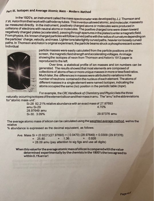 Part Ill. Isotopes and Average Atomic Mass - Modern Method In the 1920s, an instrument called the mass spectrometer was deve