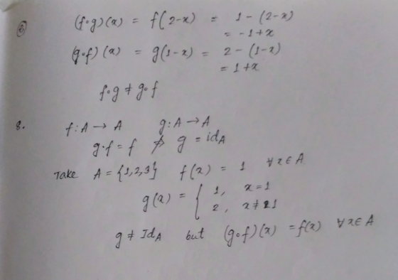 = 1+2 (fog)(x) = f(2-x) = 1-(2-2) g•f) (a) = 9(1-2) = 2-(1-2) * 9 * *f fiA A : AA g.f = f f g = ida Take A = {1,2,3} f(2)=1 #