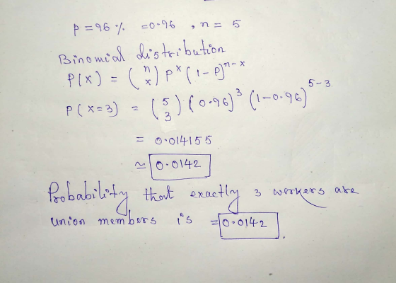 5-3. þ = 96% =0-96 ,ne 5 Binomial distribution PIX) = () px (1-P)*** P(x= 3) = 0) (0.963 (1–0.96) = 0·014155 ~ 10.0142 that e