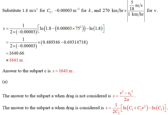 Substitute 1.8 m/s for C, -0.00003 m1 for k, and 270 km/hrx 1 forv 1 km/hr In(1.8-(0.00003 x 752))-In (1.8 2x(-0.00003) x (0.