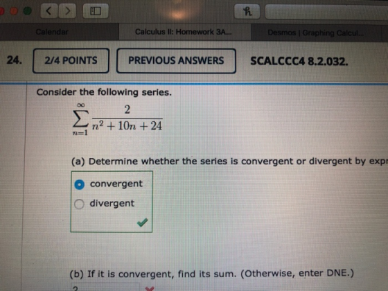 50. 3 Calendar Calculus II: Homework 3A... Desmos | Graphing Calcul. 2/4 POINTS PREVIOUS ANSWERS SCALCCC4 8.2.032. Consider t
