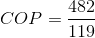 COP=\frac{482}{119}