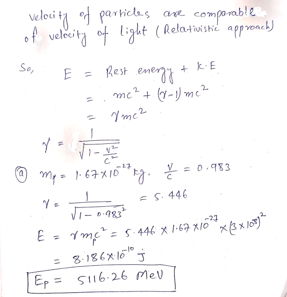 velocity of particles are comparable velocity of light (Relativistic approach) of So, Rest energy tk. E W 2 zau (1-1) + z 2 w