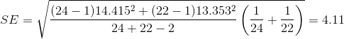 SE = {\sqrt{\frac{(24-1)14.415^2 + (22-1)13.353^2}{24+22-2} \left ( \frac{1}{24} +\frac{1}{22} \right )}} = 4.11