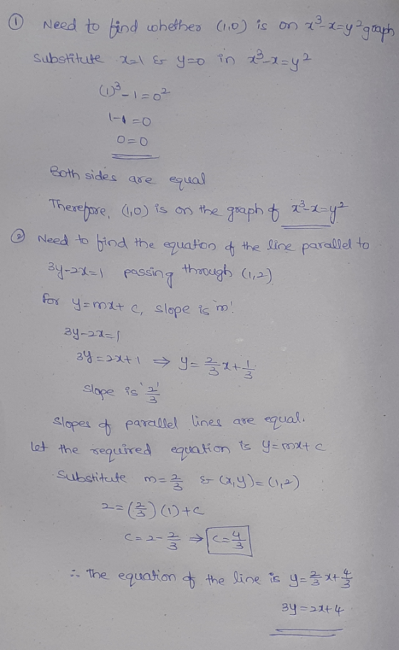 x 3 x=y=graph Need to bind whetheo (lo) is on xal & yoo in x-x=y 2 Substitute (13_1=0² 1-4 -0 O=0 Both sides are equal Theref