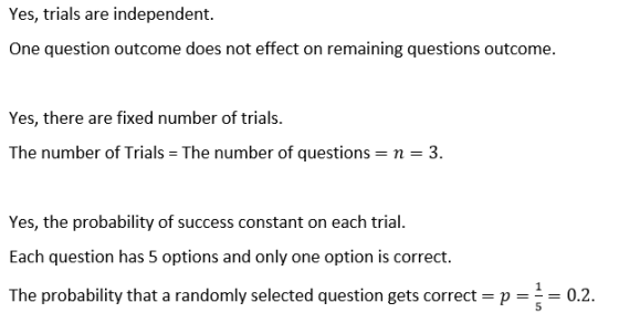 Yes, trials are independent. One question outcome does not effect on remaining questions outcome. Yes, there are fixed number