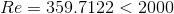 Re= 359.7122 < 2000