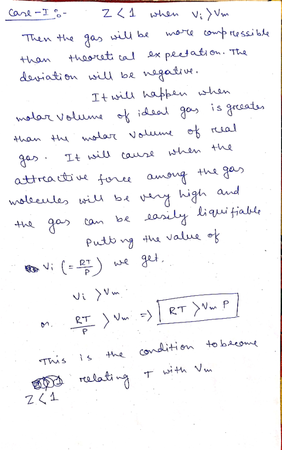Case-Io- . 2<1 when vi > vm Then the gas will be more compressible than theoretical expectation. The deviation will be negati