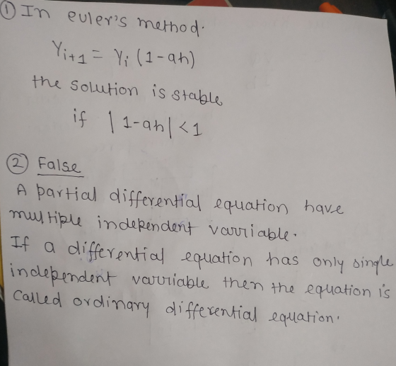 Yity = Yi (1-ah) 0 In eulers method the solution is stable if I l-ahl<1 2) False A partial differential equation have multip