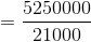 =\frac{5250000}{21000}