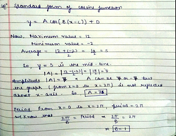 sa standard form of cosine function + 7= A Cost 8 (0-0) +D Now. Maximum value = 12 - Minimum value = -2 کنواع حياتهمA 2 So, y