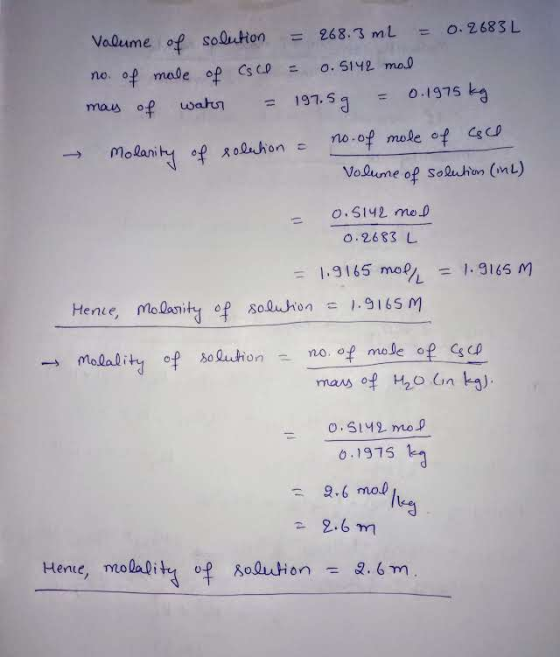 Volume of solution = 268.3 ml = 0.2683 L no. of male of Coco = 0.5142 mal may of water = 197.5g = 0.1975 kg → molarity of sol