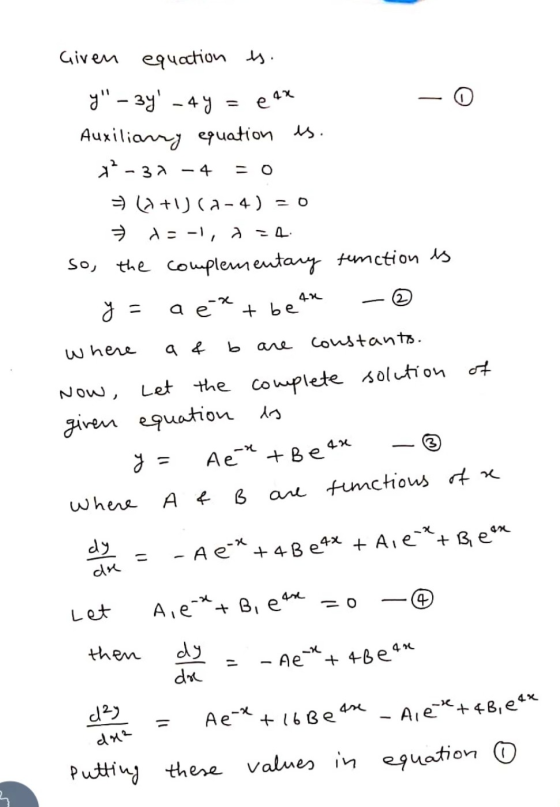 Given equation is. y-34 - 44 O = e ex = 0 - 0 Auxiliary equation es. y? - 32 - 4 = (a +1 (7-4) = d=-1, so, the complementar