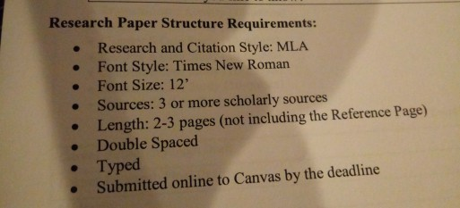 Research Paper Structure Requirements: Research and Citation Style: MLA Font Style: Times New Roman Font Size: 12 Sources: 3