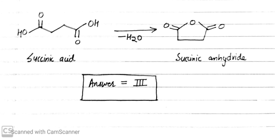 MOHOOL * H2o > Moyo Succinic acid Succinic anhydride Answer = IC CSScanned with CamScanner