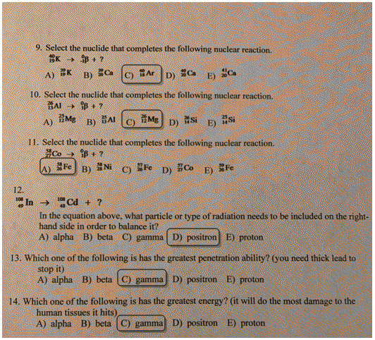 9. Select the nuclide that completes the following nuclear reaction. K +7 a) Ex D) 30 ) $6 ) % 10. Select the nuclide that co