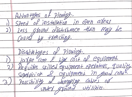 Advantages of plowing: - speed of installation in open areas 2 Less ground disturbance that may be caused by trenching. I Dis