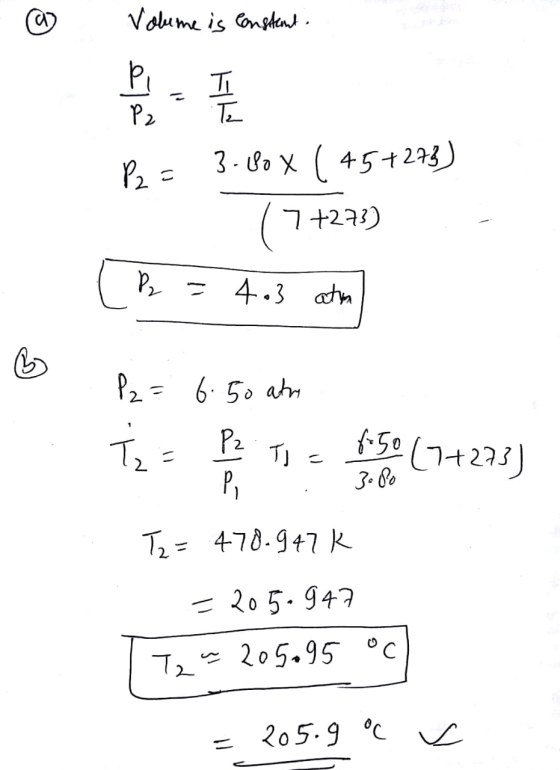 oleme is constant. P2 = 3.60 x ( 45+243) (7+231) (P = 403 atom o b. = 6.50 atro Te = To 50 (7+223) T2=478.947k = 205.947 TT2=