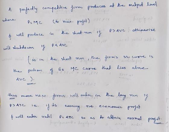 A perfectly competitive firm produces at the output level where P=Mc (to max. profit) arenen the shoot sun P>Ave otherwise wi