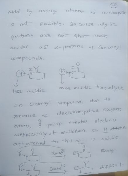 Aldol by using alkene as nucleophile is not possible. Be cause ally lic protons are not that much a- pootone of Carbonyl acid