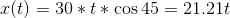 x(t) = 30*t*\cos45 = 21.21t