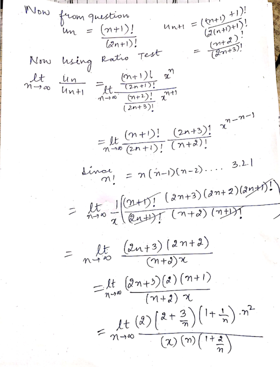 Now from question =10+1) + +1) +1)! Unt ( ( n+1+1)! (@n+1)! = (nta (2n+3) u using Ratio Test (n+1)! on lt n un unti (2n +1)!