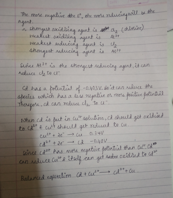 The more negative dhe E, the more reducing will be agent. a strongest oxidising agent is a (chlorine) Weakest oxidising agent