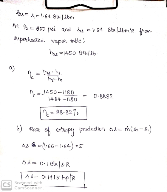 Das = $=1:64 Btullom At P2 = 800 psi and Sy = 1164 Btullbmor from superheated vapor table) has=1450 Btuleb n = msthi k mo-hi