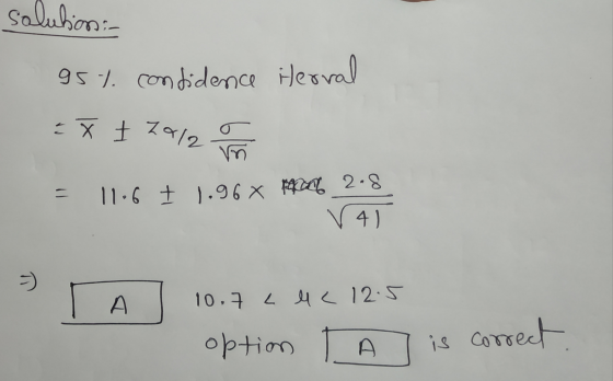 solution:- 95% confidence Herral EX 2012 mn - 11.6 1.96 x AA 2-8 4) A 10.7 L M L 12.5 option is correct