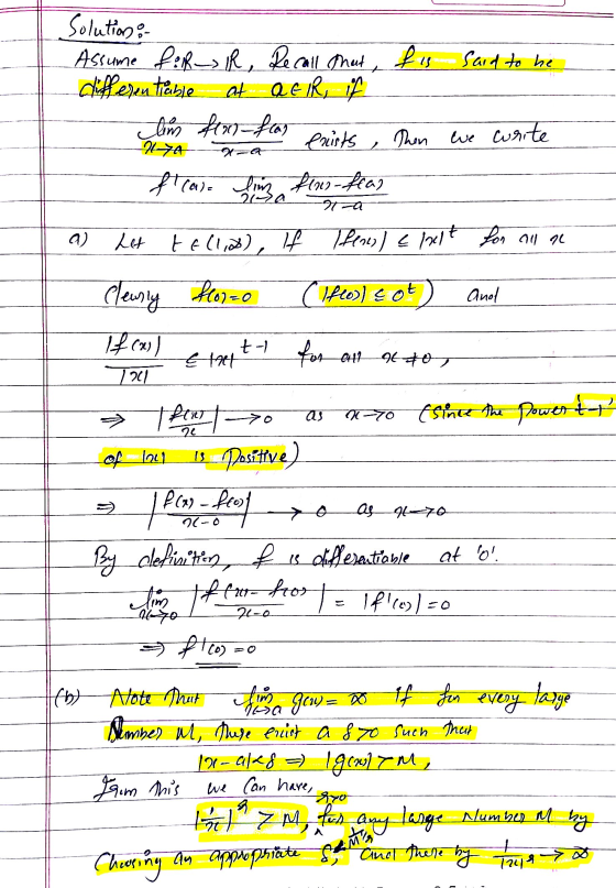 Solution: - Assume fill R, Recall that, fis fis said to he differentiable at a GR, if Im for for enists Then we write H7A f c