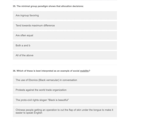 35. The minimal group paradigm shows that allocation decisions: Are Ingroup favoring Tend towards maximum difference Are ofte
