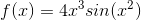 f(x)=4x^3sin(x^2)