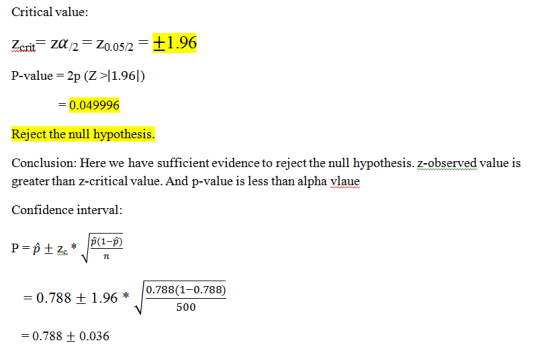 Critical value: Zcrit= za 2 = 20.05/2 = +1.96 P-value = 2p (Z >|1.961) = 0.049996 Reject the null hypothesis. Conclusion: Her
