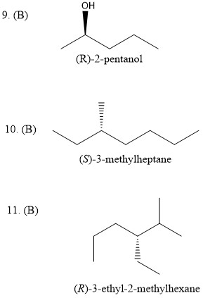он 9. (B) (R)-2-pentano 10. (B) (S)-3-methylheptane (R)-3-ethyl-2-methylhexane