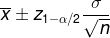 \overline{x} \pm z_{1-\alpha /2}\frac{\sigma }{\sqrt{n}}\\