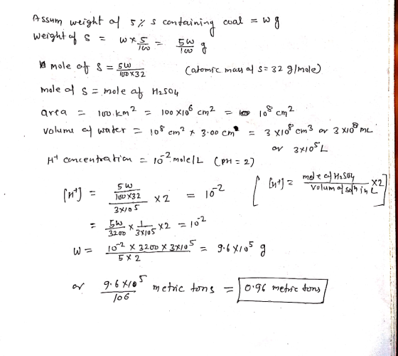 Assum weight of 5%s containing coal = wg weight of s = wxo = 5wborg 100 X32 mole of s = 5 32 Casomic mass al s=32 g/mole). mo