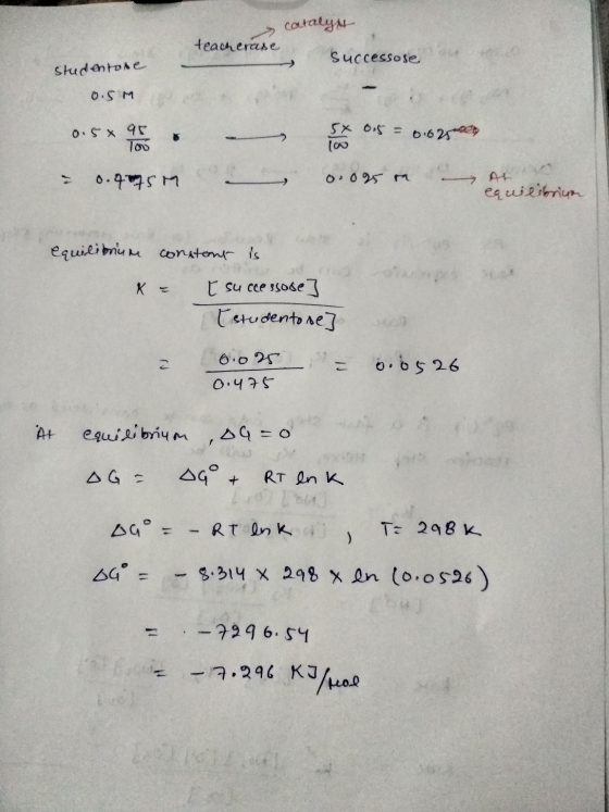 catalya teacherase Successose studentose 0. 5M 0.58 95 sx 0.5 = 6.625.00 Too - 0.975M 0.025 rn At equilibrin equilibriuen K o