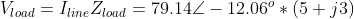 V_{load}=I_{line}Z_{load}=79.14\angle -12.06^{o}*(5+j3)