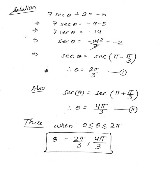 Holution 7 seco + 9 = - 5 7 seco= 9-5 7 seco ņ ņ ņ -14 -192 seco= -2 sec o = sec (TT- TT-TT iOS 2rr 3 Also sec (0) = sec (+5