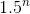 1.5^n