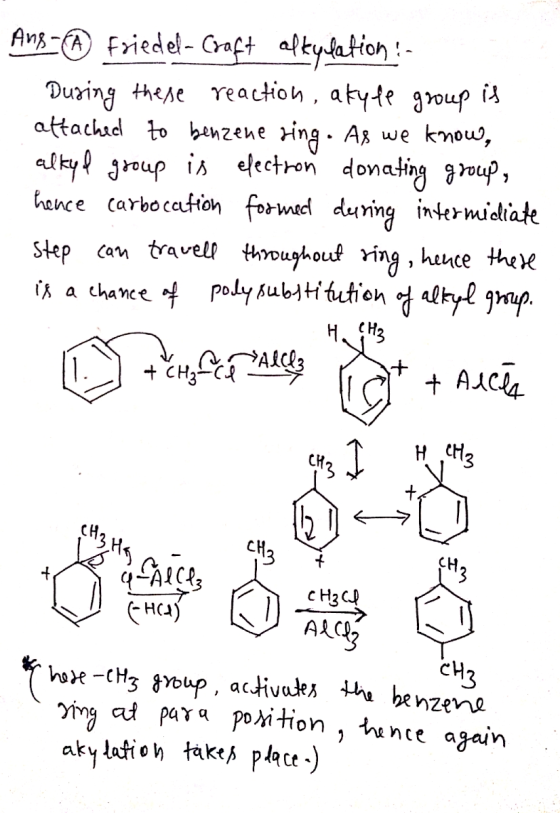 Ang- Friedel-Craft afkylation :- During these reaction, aky le group is attached to benzene ring. As we know, alkyl group is