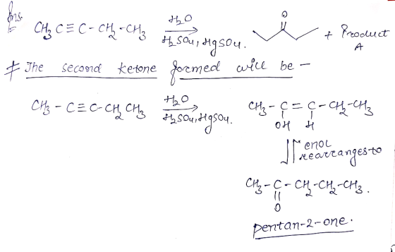 CHb CEC-CH-CH3 O Preooluct Jhe second ketone oemed ice be Ch3-CECCH CH CH-CHS CH-CC- enoL reartangesto Ch-C-CHCHCHs 0 pertan-