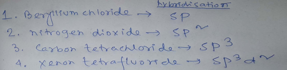 hybridisation 1. Bernium chloride SP 2. nitrogen dioxide spor 3. Carbon tetrachloride SP3 4. Xenon tetrafluor de a sp3 dor